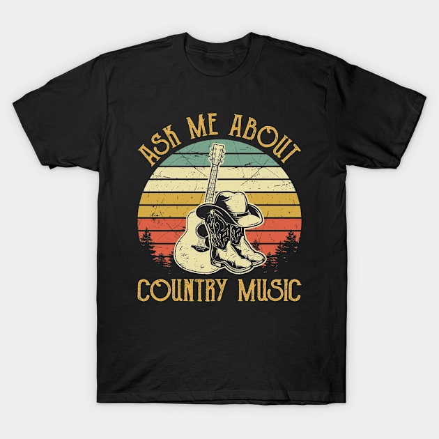 Ask Me About Country Music T-Shirt by AnnetteNortonDesign